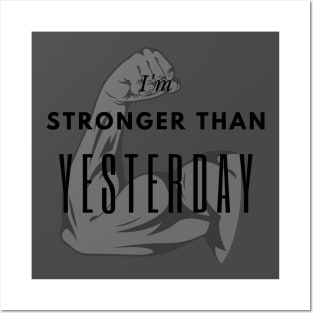 I'm Stronger then yesterday Posters and Art